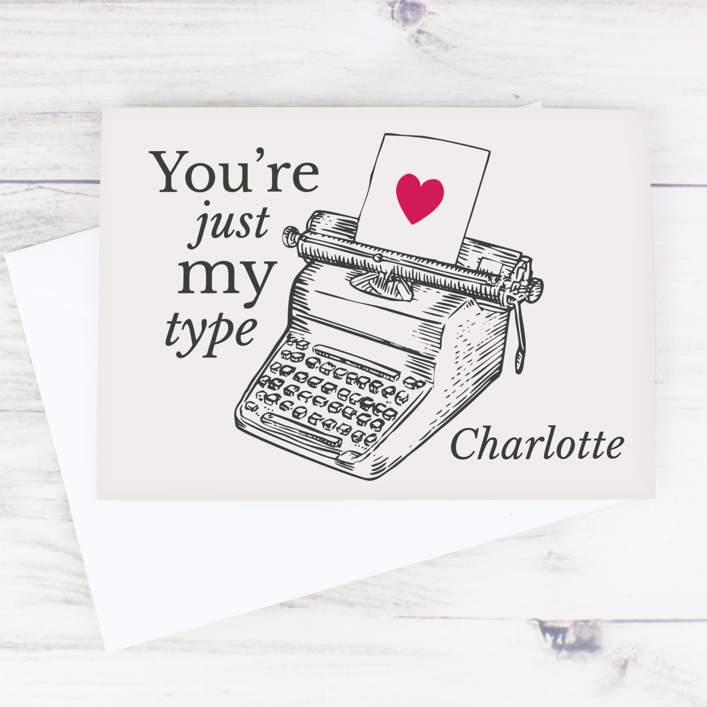 Personalised Just My Type Valentines Card