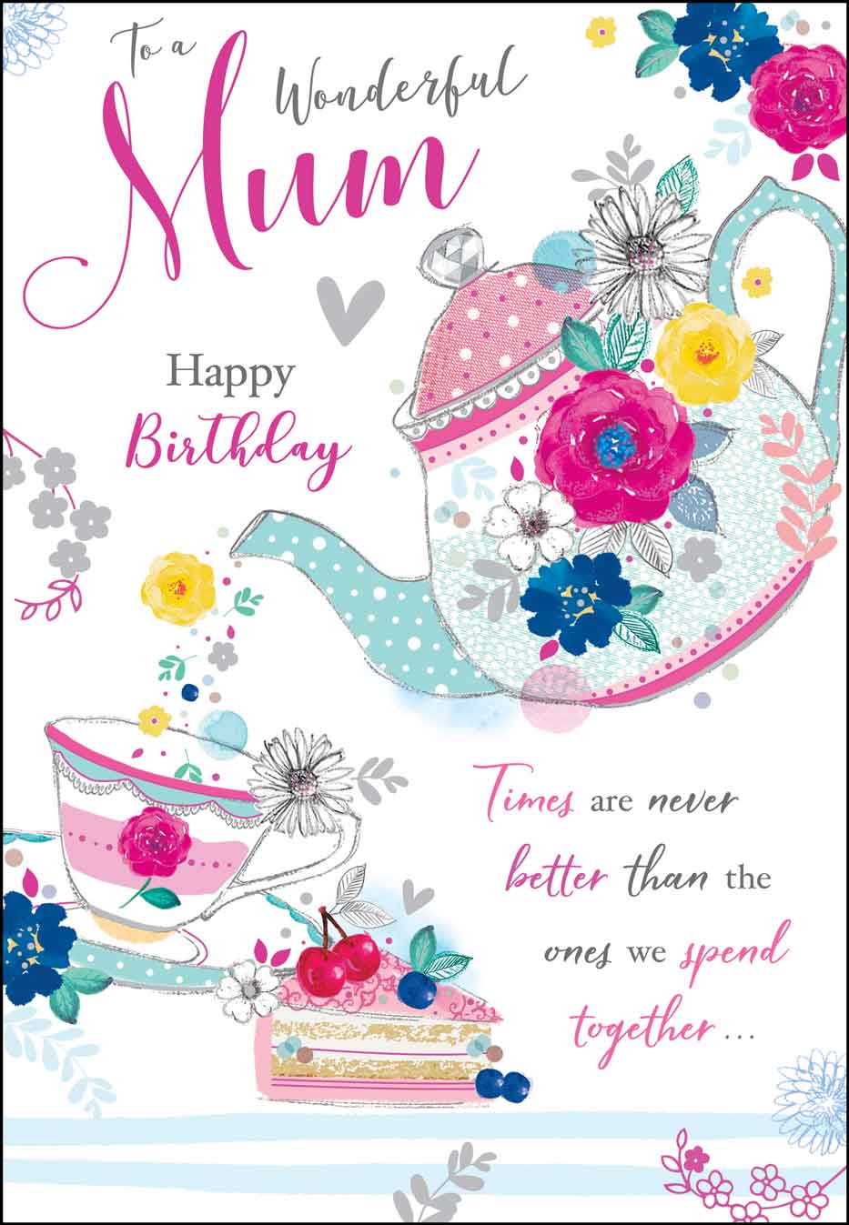 Mum Birthday Card - Tea, Cake and Colourful Flowers